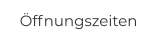 Öffnungszeiten