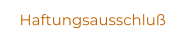Haftungsausschluß