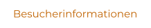 Besucherinformationen