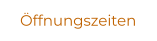 Öffnungszeiten