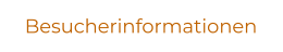 Besucherinformationen